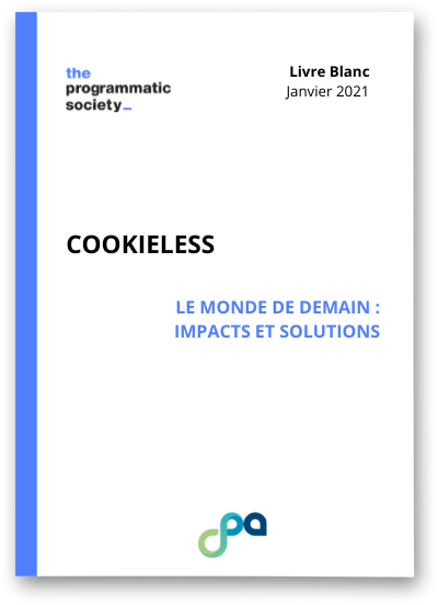 Livre Blanc Cookieless : Le monde demain : impacts et solutions